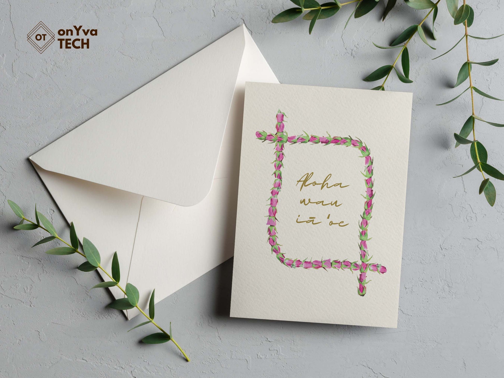 I love you greeting card adorned with 2 Lokelani Lei floral border and the words Aloha wau ia oe