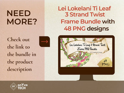 Lokelani Ti Leaf 3 Strand Twist Lei | Hawaiian Frame PNG Liʻiliʻi Pack | Digital Download