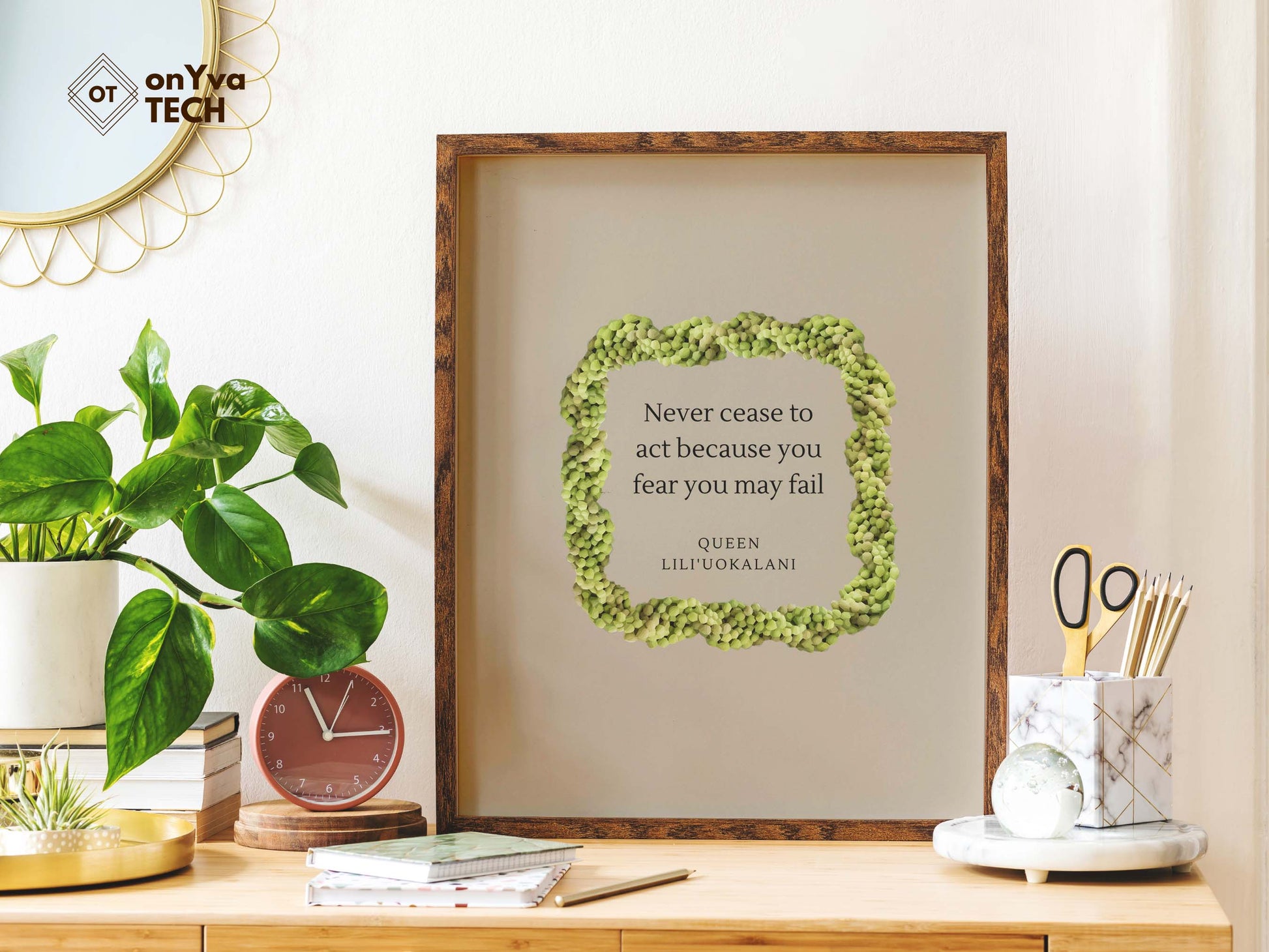  quote poster from Queen Liliuokalani (Never Cease to act because you fear you may fail) and framed with a Square  Mokihana Lei floral border around 